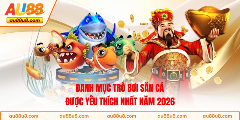 Danh mục trò bơi săn cá được yêu thích nhất năm 2026