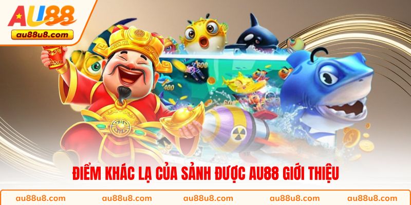 Điểm khác lạ của sảnh được AU88 giới thiệu