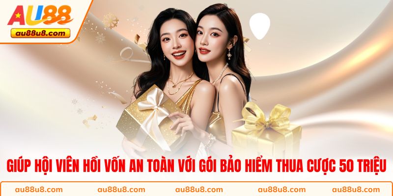 Giúp hội viên hồi vốn an toàn với gói bảo hiểm thua cược 50 triệu