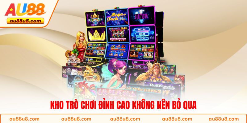 Kho trò chơi đỉnh cao không nên bỏ qua
