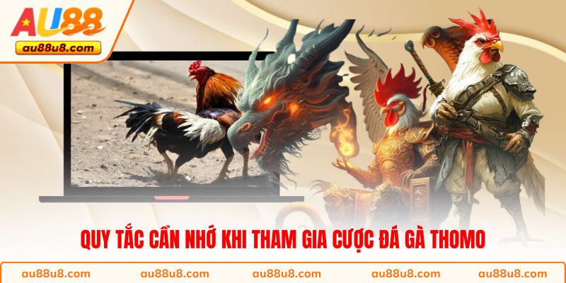 Quy tắc cần nhớ khi tham gia cược đá gà Thomo