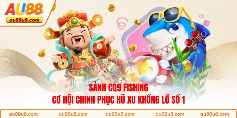 Sảnh CQ9 Fishing