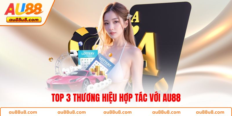 Top 3 thương hiệu hợp tác với AU88